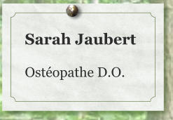 Sarah Jaubert  Ostéopathe D.O.