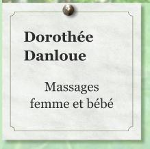 Dorothée Danloue  Massages femme et bébé